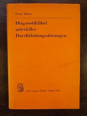 Bild des Verkufers fr Diagnostikfibel arterieller Durchblutungsstrungen. Mit 79 Abbildungen, 8 Tafeln und 46 Tabellen zum Verkauf von Rudi Euchler Buchhandlung & Antiquariat