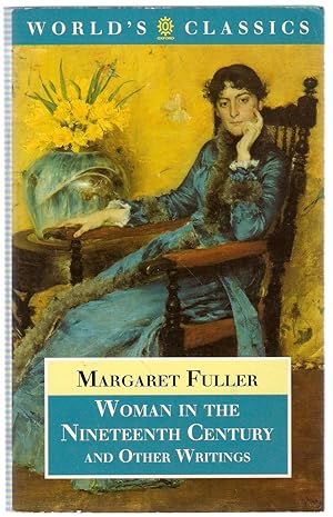 Seller image for Woman in the Nineteenth Century and Other Writings (World's Classics) for sale by Michael Moons Bookshop, PBFA