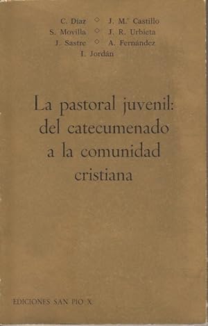 Imagen del vendedor de LA PASTORAL JUVENIL: DEL CATECUMENADO A LA COMUNIDAD CRISTIANA a la venta por Librera Vobiscum