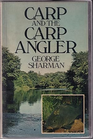 Seller image for CARP AND THE CARP ANGLER. By George Sharman. With contributions from Rod Hutchinson, Fred Wilton and Chris Yates. for sale by Coch-y-Bonddu Books Ltd