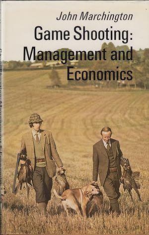 Seller image for GAME SHOOTING: MANAGEMENT AND ECONOMICS. By John Marchington. With photographs by the author. for sale by Coch-y-Bonddu Books Ltd