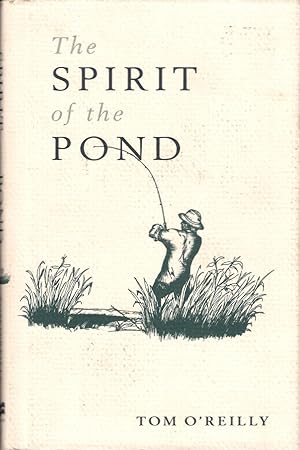 Seller image for THE SPIRIT OF THE POND. By Tom O'Reilly. for sale by Coch-y-Bonddu Books Ltd