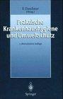 Bild des Verkufers fr Praktische Krankenhaushygiene und Umweltschutz. zum Verkauf von Buch-Galerie Silvia Umla