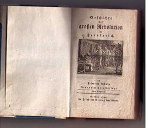 Bild des Verkufers fr Geschichte der groen Revolution in Frankreich. Mit Titelkupfer und mehrfach gefalteter gestochener Karte als Anhang. zum Verkauf von Antiquariat  Brandel