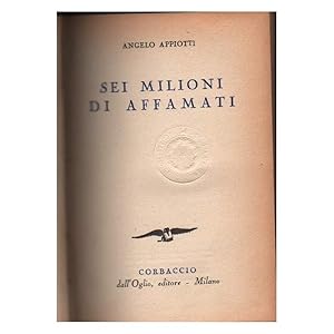Imagen del vendedor de SEI MILIONI DI AFFAMATI (1940) a la venta por Invito alla Lettura
