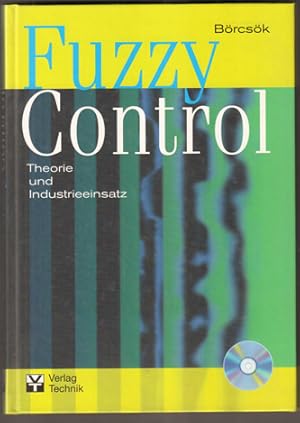 Seller image for Fuzzy control: Theorie und Industrieeinsatz. Herausgegeben von W.-J. Becker, K. W. Bonfig, K. Hing. for sale by Antiquariat Neue Kritik