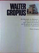 Walter Gropius. Gestalter unserer Zeit. Herausgegeben von H.L. Jaffé und A. Busignani.