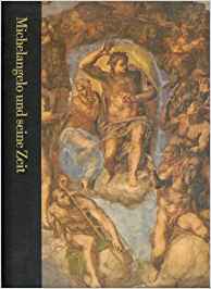 Michelangelo und seine Zeit 1475 - 1564. von Robert Coughlan und der Redaktion der TIME-LIFE-BÜCHER,