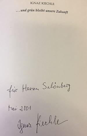 Seller image for . Und grn bleibt unsere Zukunft. - signiert, Widmungsexemplar, Erstausgabe for sale by Bhrnheims Literatursalon GmbH