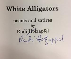 Seller image for White Alligators.- Erstausgabe poems and satires by Rudi Holzapfel. for sale by Bhrnheims Literatursalon GmbH