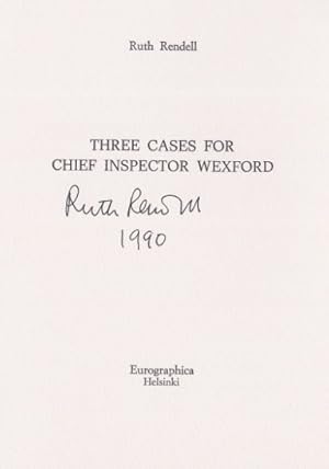 Seller image for Three cases for Chief Inspector Wexford.- signiert, Erstausgabe Mystery and Spy Authors in Signed Limited Editions, 17. for sale by Bhrnheims Literatursalon GmbH