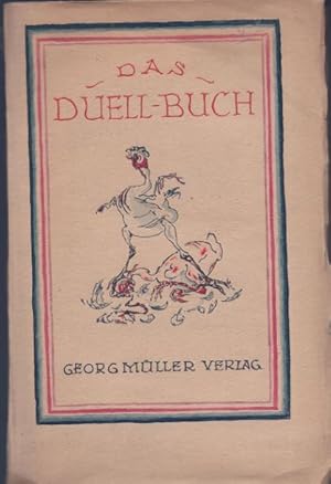 Das Duell-Buch. Herausgegeben und eingeleitet von Heinrich Conrad.