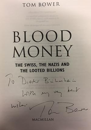 Blood Money. - signiert, Erstausgabe The Swiss, the Nazis and the looted Billions.