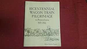 BICENTENNIAL WAGON TRAIN PILGRIMAGE TO PENNSYLVANIA 1975-1976