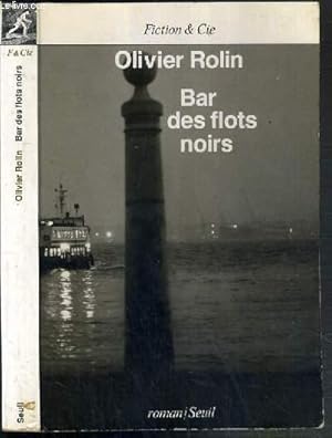 Seller image for BAR DES FLOTS NOIRS - COLLECTION FICTION & CIE for sale by Le-Livre