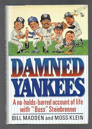 Image du vendeur pour Damned Yankees: A No-Holds-Barred Account of Life With Boss Steinbrenner mis en vente par Riverhorse Books