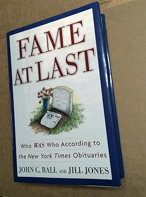 Seller image for Fame at Last: Who Was Who According to the New York Times Obituaries for sale by Lucky Panther Books