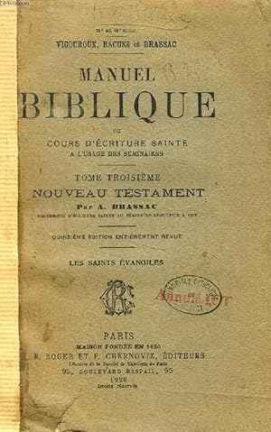 Seller image for MANUEL BIBLIQUE, OU COURS D'ECRITURE SAINTE A L'USAGE DES SEMINAIRES, TOME III, NOUVEAU TESTAMENT, LES SAINTS EVANGILES for sale by Le-Livre