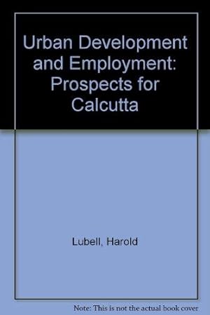 Urban Development and Employment: Prospects for Calcutta