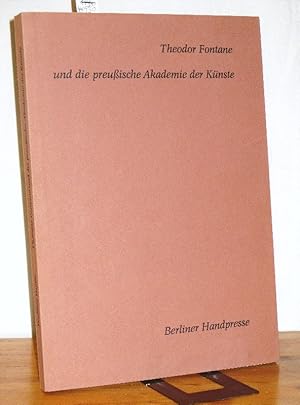 Theodor Fontane und die preußische Akademie der Künste. Ein Dossier aus Briefen und Dokumenten de...