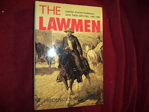 Seller image for The Lawmen. The United States Marshals and Their Deputies, 1789-1989. for sale by BookMine