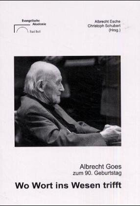 Seller image for Wo Wort ins Wesen trifft: Albrecht Goes zum 90. Geburtstag for sale by Kepler-Buchversand Huong Bach