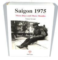 Image du vendeur pour SAIGON 1975: THREE DAYS AND THREE MONTHS mis en vente par SPHINX LIBRARY