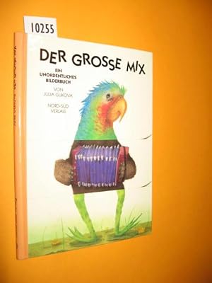 Bild des Verkufers fr Der groe Mix. Ein unordentliches Bilderbuch. zum Verkauf von Antiquariat Tintentraum