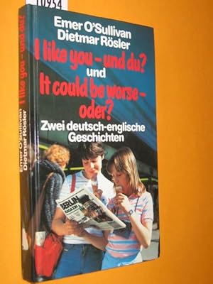 Imagen del vendedor de I like you - und du? Und: It could be worse - oder? Zwei deutsch-englische Geschichten. a la venta por Antiquariat Tintentraum