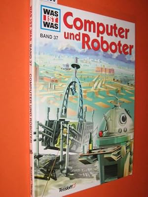 Computer und Roboter. Illustriert von Joachim Knappe. Ein Was ist Was Buch (Band 37).