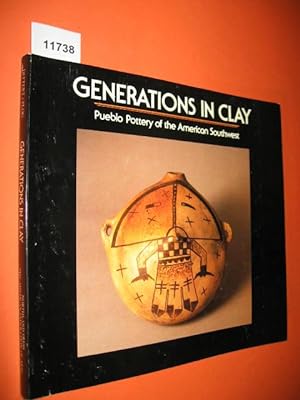 Generations in Clay. Pueblo Pottery of the American Southwest. With an Introduction by Patrick T....