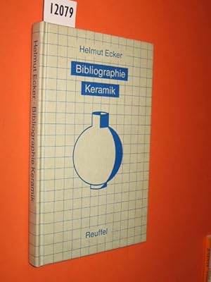 Bibliographie Keramik. Ein Verzeichnis lieferbarer Bücher aus den Gebieten Keramik, Porzellan, Tö...