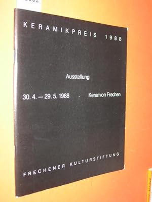 Seller image for Keramikpreis (Keramik-Preis) 1988. Ausstellung 30.4. - 29.5.1988 Keramion Frechen for sale by Antiquariat Tintentraum