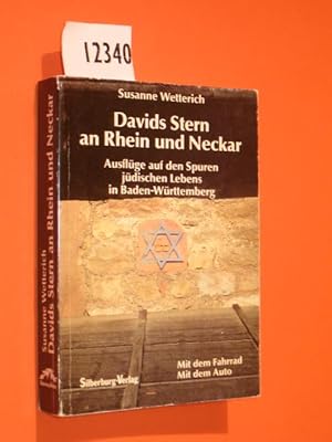 Davids Stern an Rhein und Neckar. Ausflüge auf den Spuren jüdischen Lebens in Baden-Württemberg. ...