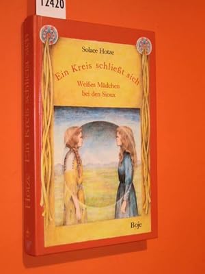 Bild des Verkufers fr Ein Kreis schliet sich. Weies Mdchen bei den Sioux. Deutsch von Angelika Eisold-Viebig. zum Verkauf von Antiquariat Tintentraum