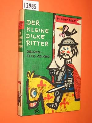 Der kleine dicke Ritter Oblong-Fitz-Oblong. Nacherzählt von Carl Schanze