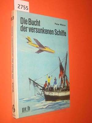 Seller image for Die Bucht der versunkenen Schiffe for sale by Antiquariat Tintentraum