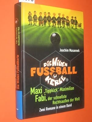 Bild des Verkufers fr Die Wilden Fuballkerle/ Doppelband Maxi "Tippkick" Maximilian/ Fabi, der schnellste Rechtsauen der Welt. Illustrationen von Jan Birck. zum Verkauf von Antiquariat Tintentraum