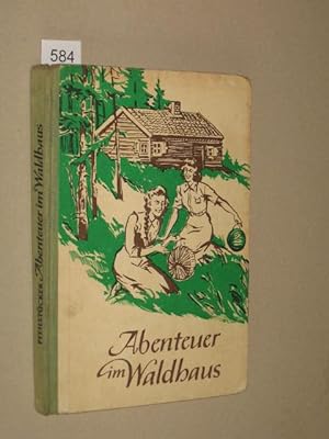 Seller image for Abenteuer im Waldhaus for sale by Antiquariat Tintentraum
