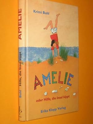 Seller image for Amelie, oder: Hilfe, die Insel kippt. Mit Illustrationen von Ulrike Baier. for sale by Antiquariat Tintentraum