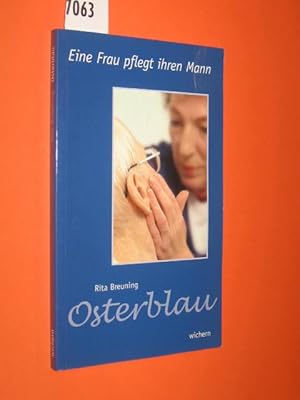 Osterblau. Eine Frau pflegt ihren Mann