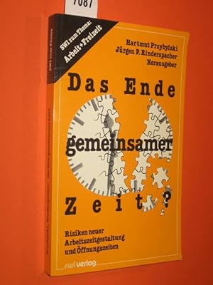 Bild des Verkufers fr Das Ende gemeinsamer Zeit? Risiken neuer Arbeitszeitgestaltung und ffnungszeiten. zum Verkauf von Antiquariat Tintentraum