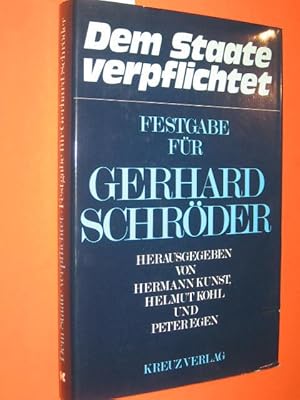 Dem Staate verpflichtet. Festgabe für Gerhard Schröder.