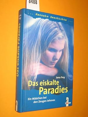 Seller image for Das eiskalte Paradies. Ein Mdchen bei den Zeugen Jehovas (gebundene Ausgabe) for sale by Antiquariat Tintentraum