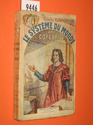 L astronomie et ses fondateurs: Le Système du Monde et Copernic