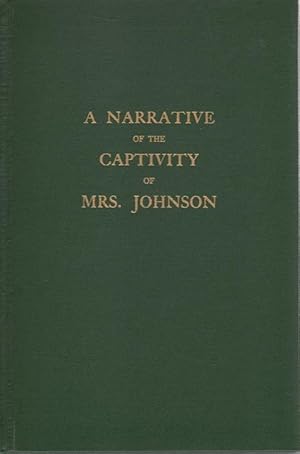 Imagen del vendedor de A Narrative of the Captivity of Mrs. Johnson Containing an Account of Her Sufferings, During Four Years With the Indians and French a la venta por Sutton Books