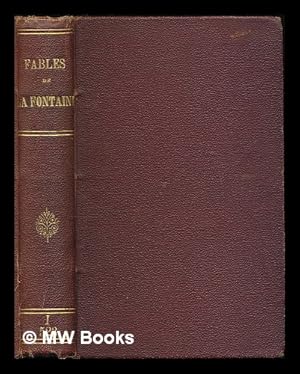 Image du vendeur pour Fables de La Fontaine / avec de nouvelles remarques explicatives philogiques et littraires et un choix de notes extraites de tous les commentateurs par Flix Lemaistre ; prcede de la vie de l'auteur par Auger et de son loge par Chamfort mis en vente par MW Books