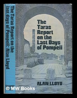 Seller image for The Taras report on the last days of Pompeii / by Alan Lloyd for sale by MW Books