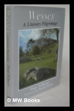 Imagen del vendedor de Wessex : a literary pilgrimage / Peter Tolhurst ; foreword by Ronald Blythe a la venta por MW Books