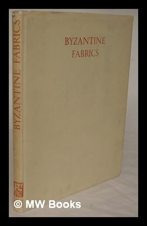 Seller image for Byzantine fabrics / by Cyril G.E. Bunt for sale by MW Books